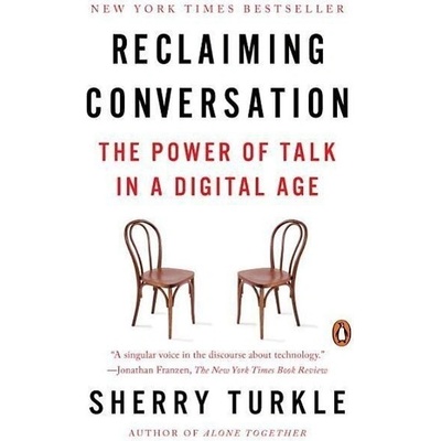 Reclaiming Conversation Turkle Sherry