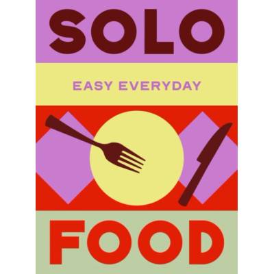 Solo Food - Murdoch Books Test Kitchen