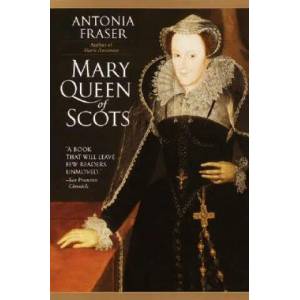 Mary Queen of Scots | Antonia Fraser (ISBN: 9780385311298)