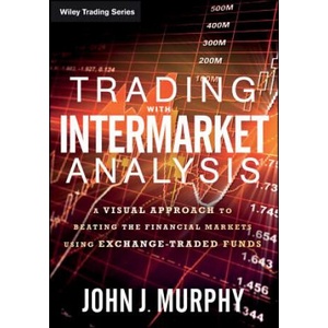 Trading with Intermarket Analysis - A Visual Approach to Beating the Financial Markets Using Exchange-Traded Funds (ISBN: 9781119210016)
