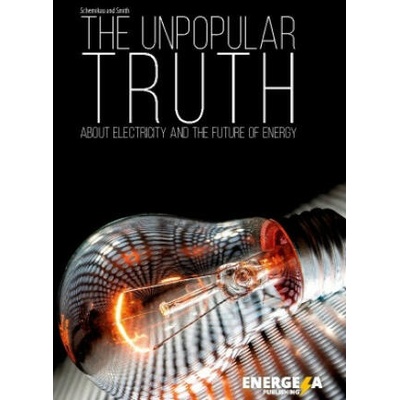 The Unpopular Truth about Electricity and the Future of Energy | William Hayden Smith
