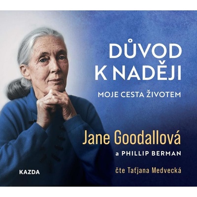 Důvod k naději - Moje cesta životem - ane Goodallová