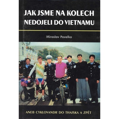Jak jsme na kolech nedojeli do Vietnamu