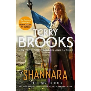Last Druid: Book Four of the Fall of Shannara | Terry Brooks (ISBN: 9780356510286)