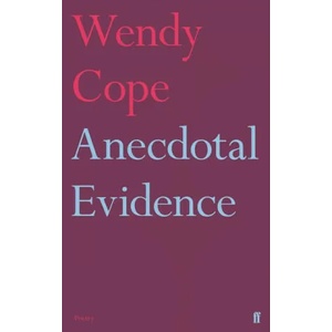Anecdotal Evidence | Wendy Cope (ISBN: 9780571338610)