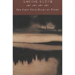 The First Four Books of Poems | Louise Gluck (ISBN: 9780880014779)