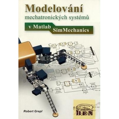 Modelování mechatronických systémů v Matlab/SimMechanics - Robert Grepl