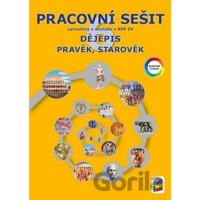 Dějepis 6 - Pravěk, starověk (barevný pracovní sešit) - NNS