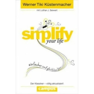 simplify your life | Werner Tiki Küstenmacher, Lothar Seiwert (ISBN: 9783593394497)