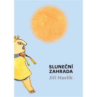 Sluneční zahrada - Jiří Havlík