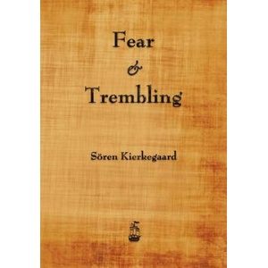 Fear and Trembling | Soren Kierkegaard (ISBN: 9781603864909)