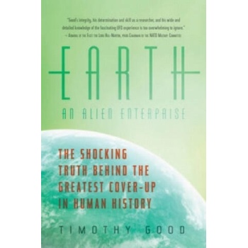 Image 1 of Earth: An Alien Enterprise - The Shocking Truth Behind the Greatest Cover-Up in Human History | Timothy Good