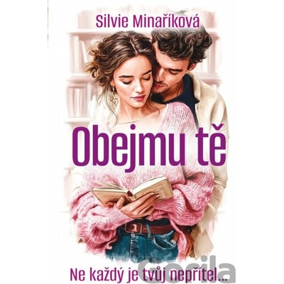 Obejmu tě - Silvie Minaříková