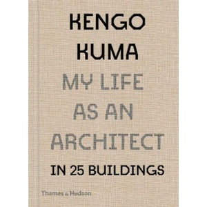 Kengo Kuma: My Life as an Architect in Tokyo | KUMA KENGO (ISBN: 9780500343616)