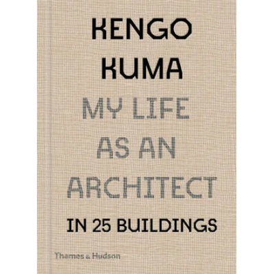 Kengo Kuma: My Life as an Architect in Tokyo | KUMA KENGO