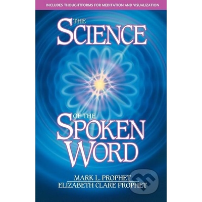 The Science of the Spoken Word - Mark L. Prophet, Elizabeth Clare Prophet