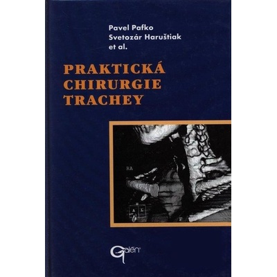 Praktická chirurgie trachey - Pavel Pafko, Svetozár Haruštiak