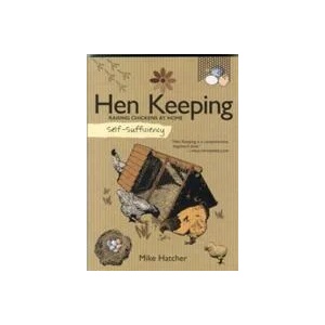 Self-Sufficiency: Hen Keeping | Mike Hatcher (ISBN: 9781504800327)