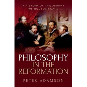 Philosophy in the Reformation | Adamson, Peter (ISBN: 9780198991236)