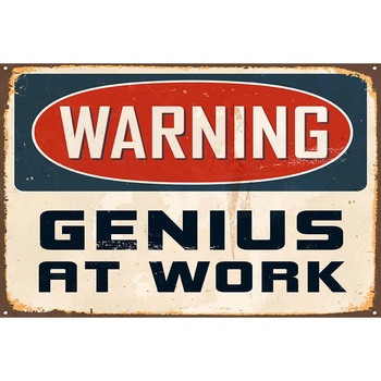 Ceduľa Warning - Genius At Work
