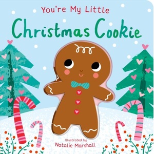 You're My Little Christmas Cookie | Natalie Marshall (ISBN: 9781838915896)