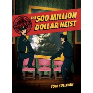 Unsolved Case Files: The 500 Million Dollar Heist | SULLIVAN TOM (ISBN: 9780062991577)