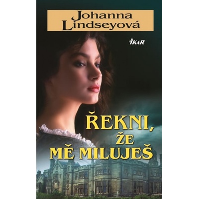 Řekni, že mě miluješ - Johanna Lindseyová