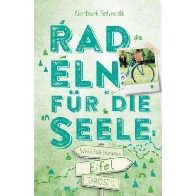 Eifel. Radeln für die Seele | Norbert Schmidt