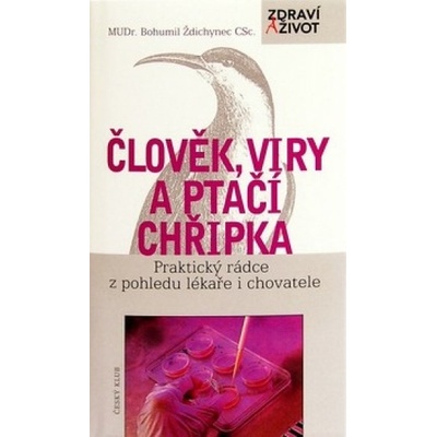 Člověk, viry a ptačí chřipka - Bohumil Ždichynec