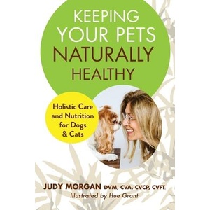 Keeping Your Pets Naturally Healthy (ISBN: 9780997250176)