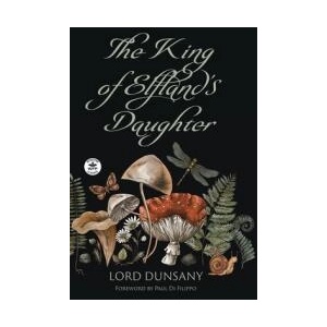 The King of Elfland's Daughter (ISBN: 9781680573763)