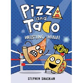 Image 1 of Pizza and Taco: Wrestling Mania! : (A Graphic Novel) | SHASKAN STEPHEN