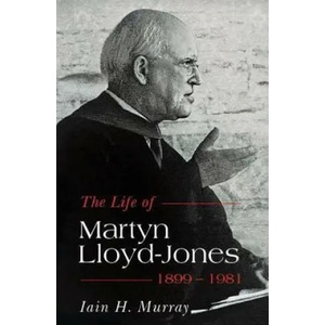 Life of Martyn Lloyd-Jones 1899-1981 | Iain H Murray (ISBN: 9781848711808)