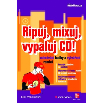 Ripuj, mixuj, vypaluj CD! - Eliot Van Buskirk