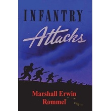 Infantry Attacks Rommel Marshall Erwin