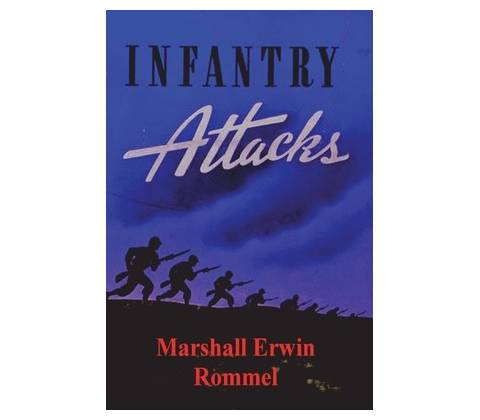 Infantry Attacks Rommel Marshall Erwin