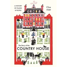 The Story of the Country House:…