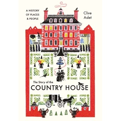 The Story of the Country House:…