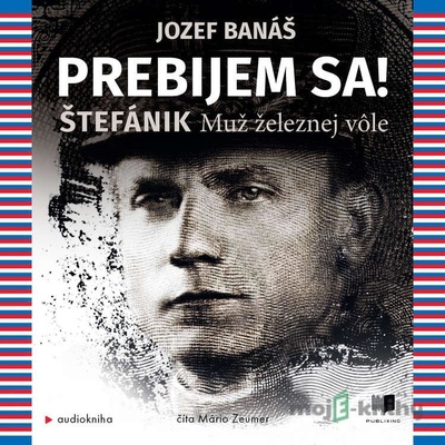 Prebijem sa! Štefánik - Jozef Banáš