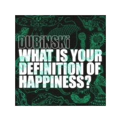What is Your definition of happiness? Dubinski CD