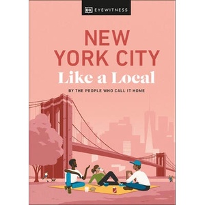 New York City Like a Local | DK Eyewitness (ISBN: 9780241569030)
