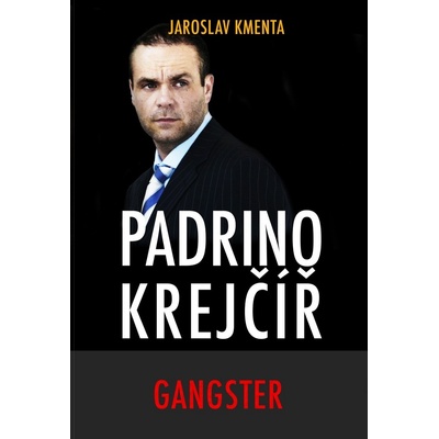 Padrino Krejčíř - Ganster - Jaroslav Kmenta