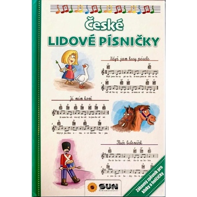 České lidové písničky - Zábavný zpěvník pro kluky a holčičky NAKLADATELSTVÍ SUN s.r.o.