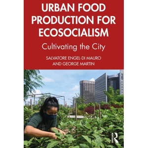 Urban Food Production for Ecosocialism (ISBN: 9780367674182)