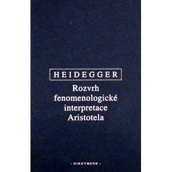 Rozvrh fenomenologické interpretace Aristotela - Martin Heidegger