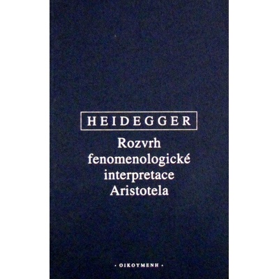 Rozvrh fenomenologické interpretace Aristotela - Martin Heidegger