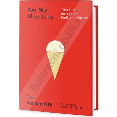 Mohlo by se vám také líbit - Vkus v době neomezeného výběru - Tom Vanderbilt