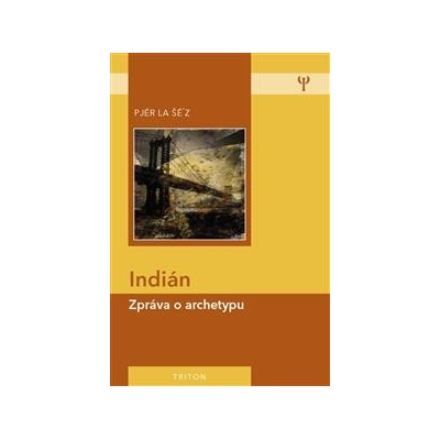 Indián - Zpráva o archetypu