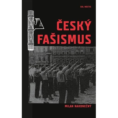 Český fašismus - Milan Nakonečný