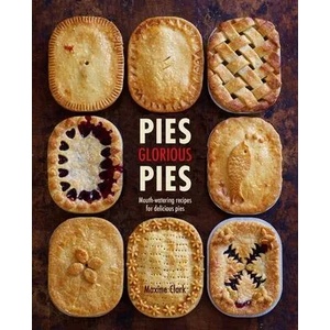 Pies Glorious Pies | Maxine Clark (ISBN: 9781788792370)
